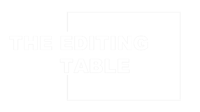 The Editing Table